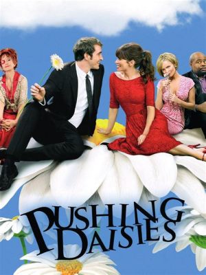  Pushing Daisies - En magisk dramakomedi med en dödsblick och ett hjärta av guld!